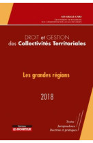 Droit et gestion des collectivites territoriales - 2018 - les grandes regions