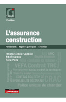 L'assurance construction  -  fondements, regimes juridiques,  evolution (edition 2019)