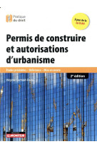 Le moniteur  -  permis de construire et autorisations d'urbanisme  -  etudes prealable (edition 2018)