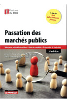 Passation des marches publics  -  selection et suivi de la procedure - choix des candidats - preparation de l'execution (2e edition)