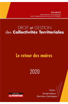 Droit et gestion des collectivites territoriales  -  le retour des maires (edition 2020)