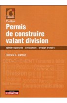 Permis de construire valant division  -  operation groupee - lotissement - division primaire (2e edition)