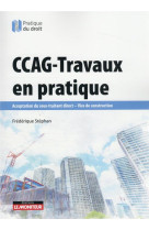 Ccag - travaux en pratique : acceptation du sous-traitant direct - vice de construction (5e edition)