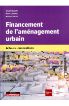 Financement de l'amenagement urbain : acteurs et innovations