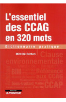 L'essentiel des ccag en 320 mots : dictionnaire pratique