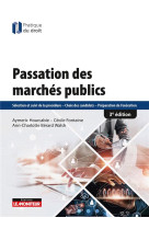 Passation des marches publics  -  selection et suivi de la procedure  -  choix des candidats  -  preparation de l'execution (3e edition)