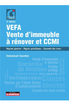 Vefa, vente d'immeuble a renover et ccmi : regime general - regles specifiques - garantie des vices (2e edition)