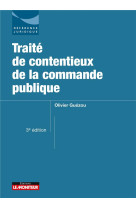 Traite de contentieux de la commande publique (3e edition)