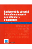 Reglement de securite incendie commente des batiments d'habitation