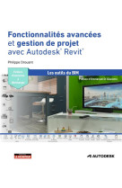 Fonctionnalites avancees et gestion de projet avec autodesk revit