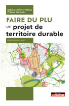 Faire du plu un projet de territoire durable : l'amenagement et le developpement durable au coeur des plu