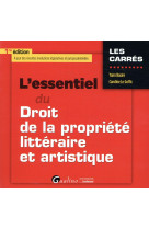 L'essentiel du droit de la propriete litteraire et artistique