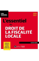 L'essentiel du droit de la fiscalite locale (edition 2020/2021)