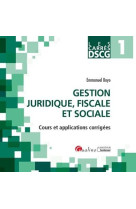 Dscg 1  -  gestion juridique, fiscale et sociale : cours et applications corrigees