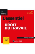 L'essentiel du droit du travail (edition 2021)