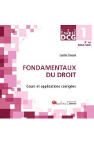 Dcg1 : fondamentaux du droit  -  cours et applications corrigees (edition 2020/2021)