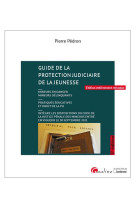 Guide de la protection judiciaire de la jeunesse - mineurs en danger  mineurs delinquants  pratiques