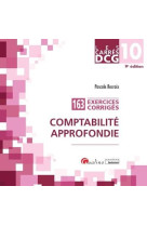 Dcg 10 : comptabilite approfondie  -  163 exercices corriges (9e edition)