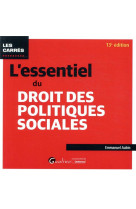 L'essentiel du droit des politiques sociales - pour tout comprendre du droit des politiques sociales