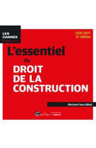 L'essentiel du droit de la construction (edition 2020/2021)