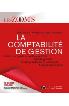 La comptabilite de gestion - couts complets et methode abc - couts partiels - couts preetablis et co