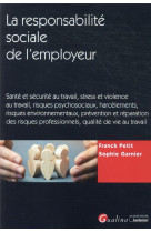 La responsabilite sociale de l'employeur : prevention et reparation des risques professionnels