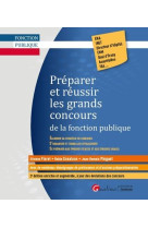 Preparer et reussir les grands concours de la fonction publique (2e edition)