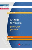 L'agent territorial  -  role, statut, missions, recrutement, carriere, droits, obligations