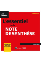 L'essentiel de la note de synthese - la methode pour reussir cette epreuve redoutee