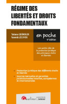 Regimes des libertes et droits fondamentaux : les points cles juridique, historique, politique et ideologique de chaque liberte et droit (4e edition)