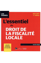 L'essentiel du droit de la fiscalite locale : a jour des dispositions de la lfr 2022 du 16 aout 2022 (2e edition)