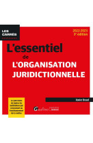 L'essentiel de l'organisation juridictionnelle - le panorama de toutes les juridictions qui concoure