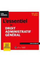 L'essentiel du droit administratif general - a jour des dernieres evolutions legislatives et jurispr