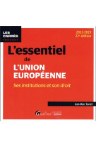 L'essentiel de l'union europeenne - ses institutions et son droit