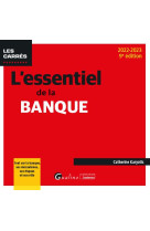 L'essentiel de la banque - tout sur la banque, ses mecanismes, ses risques et son role