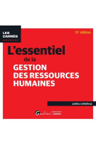 L'essentiel de la gestion des ressources humaines - pour saisir les concepts fondamentaux de la grh