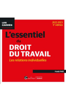 L'essentiel du droit du travail : les relations individuelles - une presentation complete et a jour