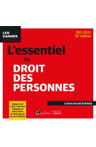 L'essentiel du droit des personnes : integre la loi visant a reformer l'adoption et celle relative au choix du nom issu de la filiation (16e edition)