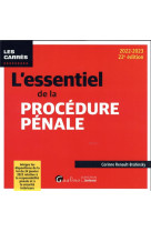 L'essentiel de la procedure penale : integre les dispositions de la loi du 24 janvier 2022 relative a la responsabilite penale et a la securite interieure (22e edition)