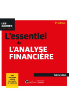 L'essentiel de l'analyse financiere - pour une lecture eclairee des comptes de l'entreprise