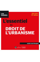 L'essentiel du droit de l'urbanisme - une presentation des rouages fondamentaux du droit de l'urbani