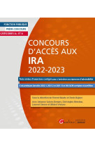 Concours d'acces aux ira 2022-2023 - trois series d'exercices corriges pour s'entrainer aux epreuves