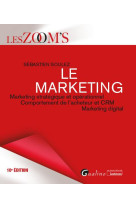 Le marketing : marketing strategique et operationnel  -  comportement de l'acheteur et crm digital (10e edition)