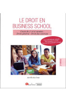 Le droit en business school  -  cours de 1re et 2e annees : droit general, droit des contrats (3e edition)