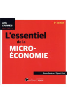 L'essentiel de la micro-economie : tous les mecanismes de la micro-economie et ses rouages illustres d'exemples et d'applications pratiques (8e edition)