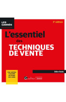 L'essentiel des techniques de vente : pour maitriser l'ensemble des etapes de la vente (3e edition)