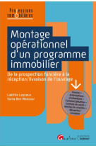 Montage operationnel d'un programme immobilier : faisabilite juridique d'operations de construction  -  choix du montage  -  realisation des operations de construction