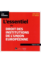 L'essentiel du droit des institutions de l'union europeenne (12e edition)