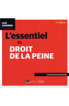 L'essentiel du droit de la peine : panorama des dispositions recentes tant en ce qui concerne le prononce de la peine que son execution