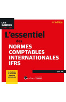 L'essentiel des normes comptables internationales ifrs - une initiation au referentiel comptable int